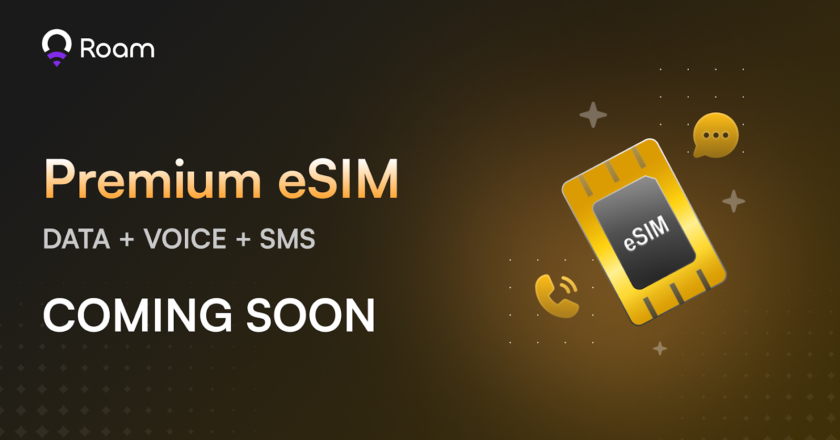 Roam Announced the Upcoming Premium eSIM: A Revolutionary All-in-One Solution for Global Connectivity